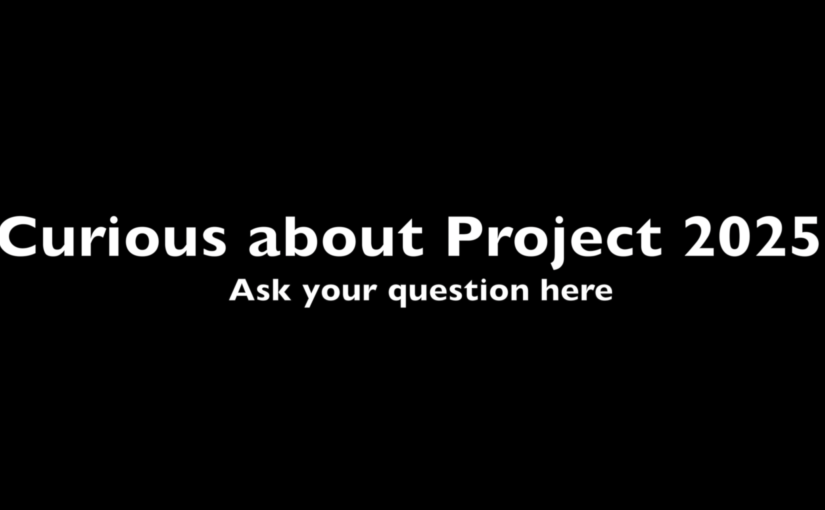 The Project 2025 Ask Me Anything LLM